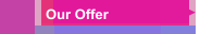 Our Offer